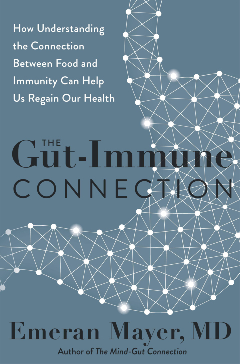 Book The Gut-Immune Connection: How Understanding the Connection Between Food and Immunity Can Help Us Regain Our Health free
