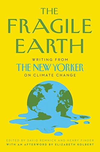 Book The Fragile Earth: Writing from The New Yorker on Climate Change free