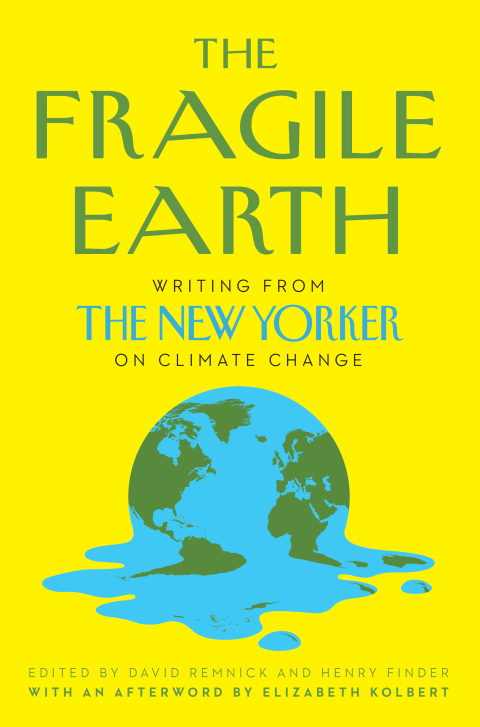 Book The Fragile Earth: Writing from The New Yorker on Climate Change free