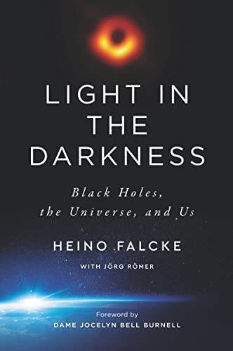 Book Light in the Darkness: Black Holes, the Universe, and Us free