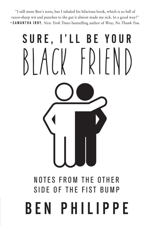 Book Sure, I'll Be Your Black Friend: Notes from the Other Side of the Fist Bump free