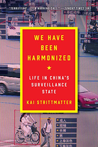 Book We Have Been Harmonized: Life in China's Surveillance State free
