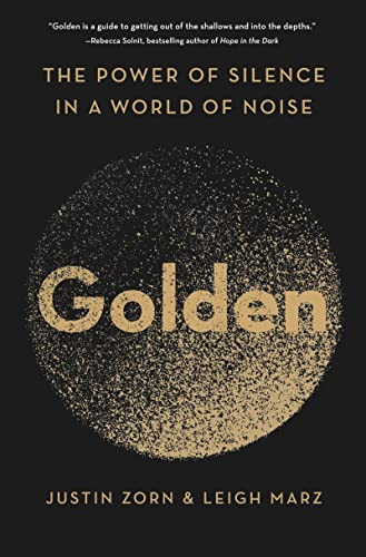 Book Golden: The Power of Silence in a World of Noise free