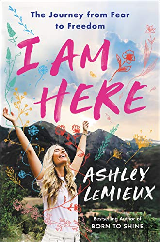 Book I Am Here: The Journey from Fear to Freedom free