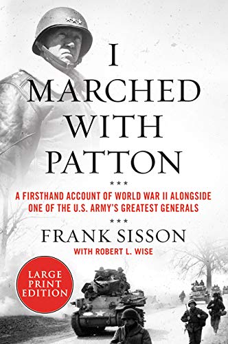 Book I Marched with Patton: A Firsthand Account of World War II Alongside One of the U.S. Army's Greatest Generals free