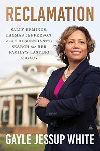 Book Reclamation: Sally Hemings, Thomas Jefferson, and a Descendant's Search for Her Family's Lasting Legacy free