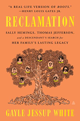 Book Reclamation: Sally Hemings, Thomas Jefferson, and a Descendant's Search for Her Family's Lasting Legacy free