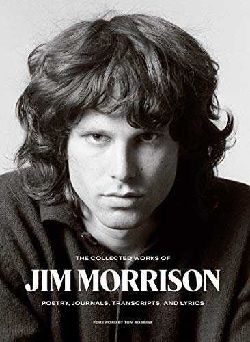 Book The Collected Works of Jim Morrison: Poetry, Journals, Transcripts, and Lyrics free
