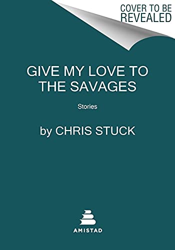 Book Give My Love to the Savages: Stories free