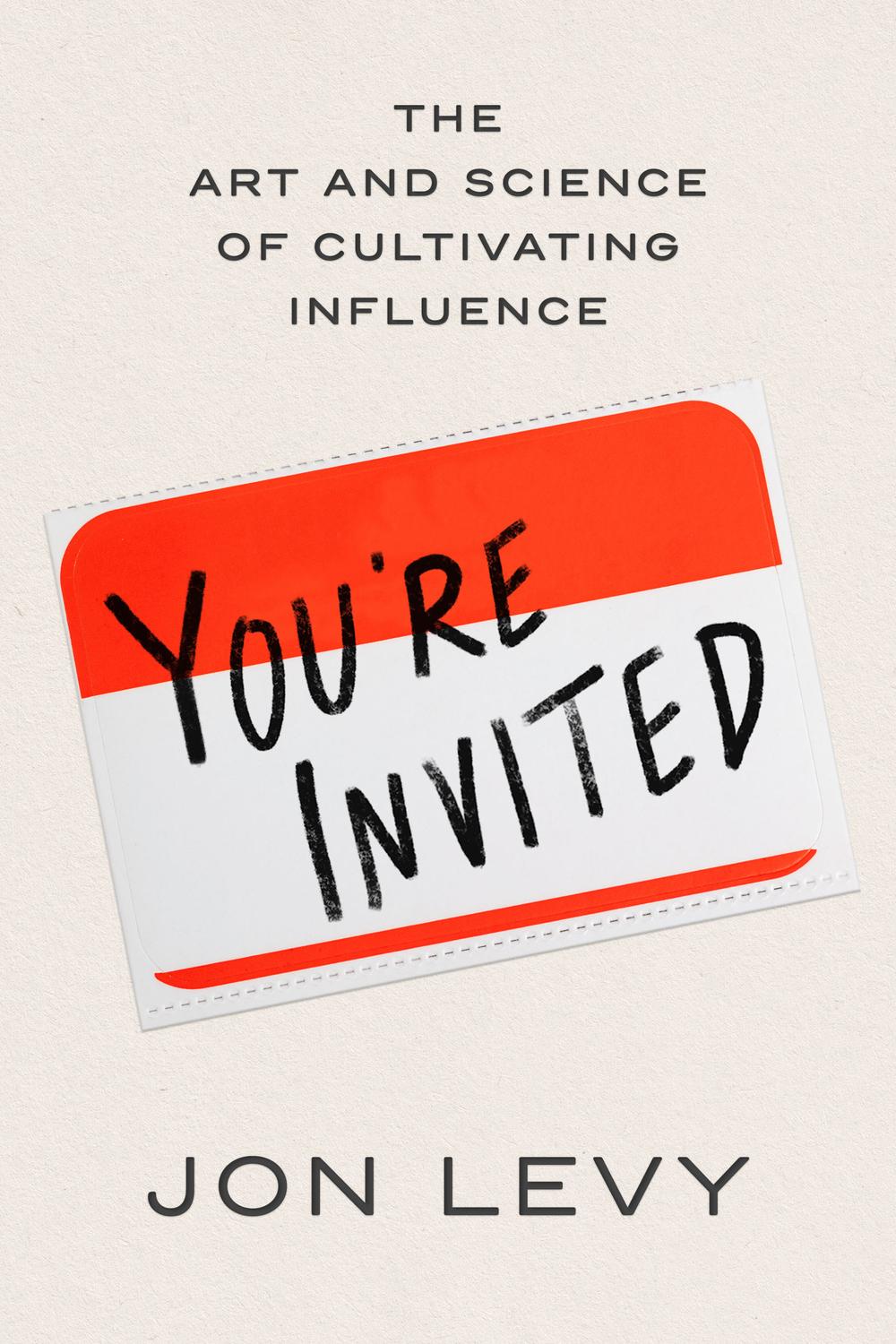 Book You're Invited: The Art and Science of Cultivating Influence free