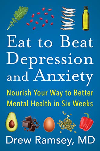 Book Eat to Beat Depression and Anxiety: Nourish Your Way to Better Mental Health in Six Weeks free