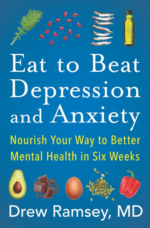 Book Eat to Beat Depression and Anxiety: Nourish Your Way to Better Mental Health in Six Weeks free