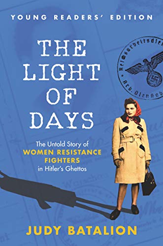 Book The Light of Days Young Readers’ Edition: The Untold Story of Women Resistance Fighters in Hitler's Ghettos free