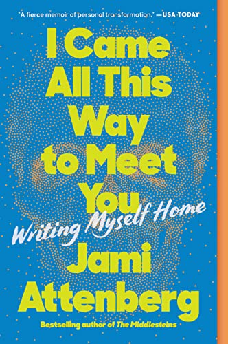 Book I Came All This Way to Meet You: Writing Myself Home free