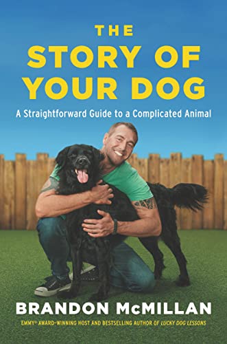 Book The Story of Your Dog: A Straightforward Guide to a Complicated Animal free