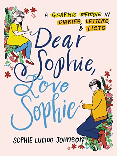 Book Dear Sophie, Love Sophie: A Graphic Memoir in Diaries, Letters, and Lists free