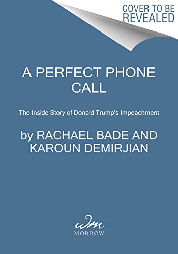 Book A Perfect Phone Call: The Impeachment of Donald Trump free