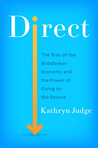 Book Direct: The Rise of the Middleman Economy and the Power of Going to the Source free