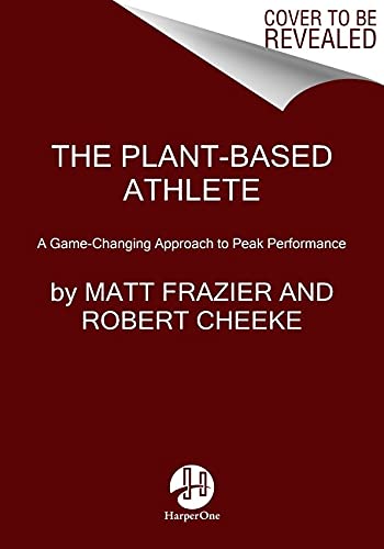 Book The Plant-Based Athlete: A Game-Changing Approach to Peak Performance free