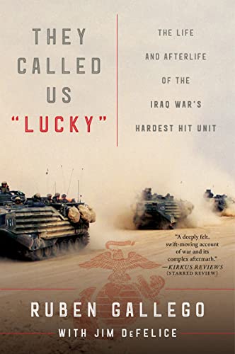 Book They Called Us "Lucky": The Life and Afterlife of the Iraq War's Hardest Hit Unit free