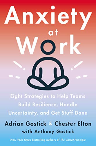 Book Anxiety at Work: 8 Strategies to Help Teams Build Resilience, Handle Uncertainty, and Get Stuff Done free