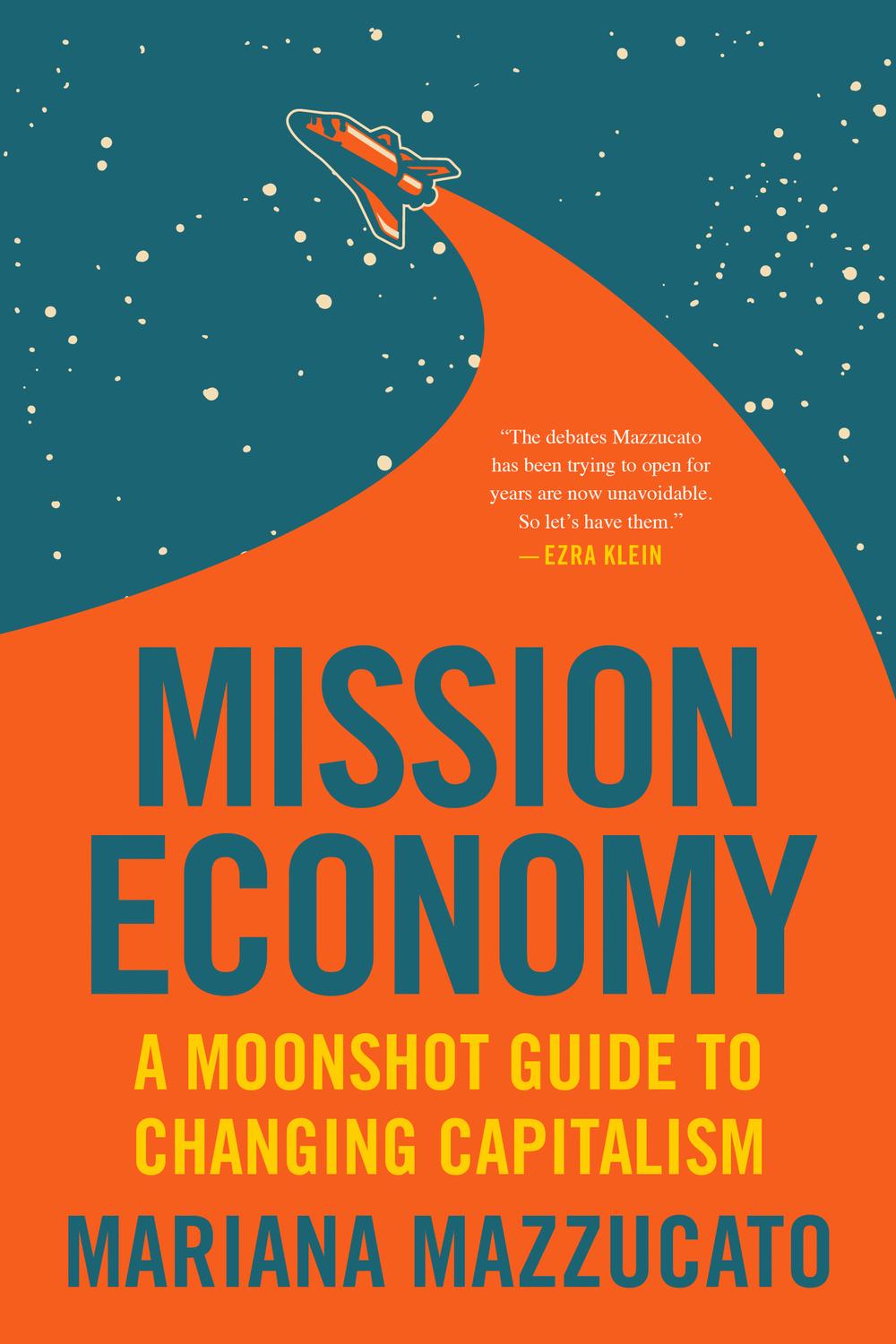 Book Mission Economy: A Moonshot Guide to Changing Capitalism free