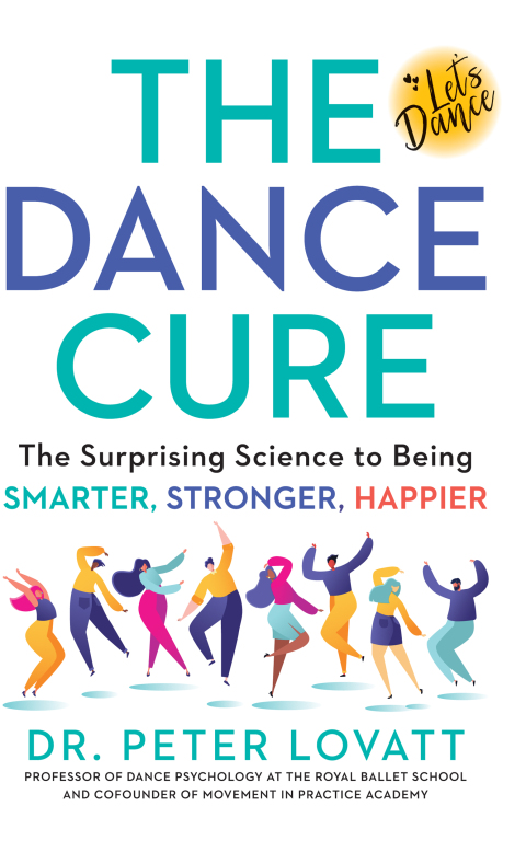 Book The Dance Cure: The Surprising Science to Being Smarter, Stronger, Happier free