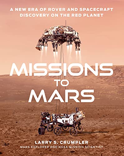 Book Missions to Mars: A New Era of Rover and Spacecraft Discovery on the Red Planet free