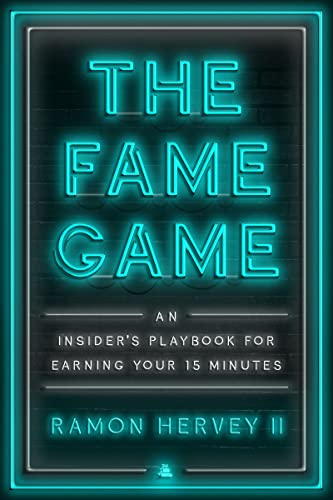 Book The Fame Game: An Insider's Playbook for Earning Your 15 Minutes free