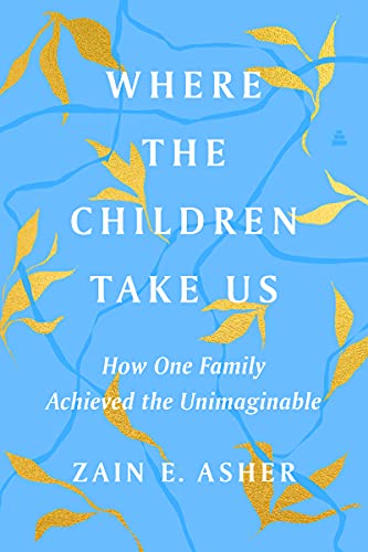 Book Where the Children Take Us: How One Family Achieved the Unimaginable free