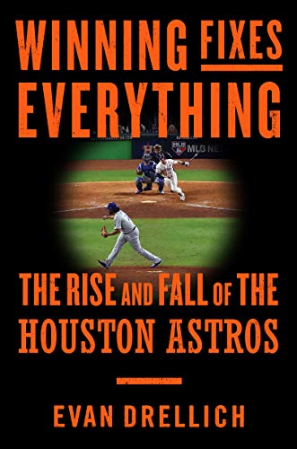 Book Winning Fixes Everything: The Rise and Fall of the Houston Astros free