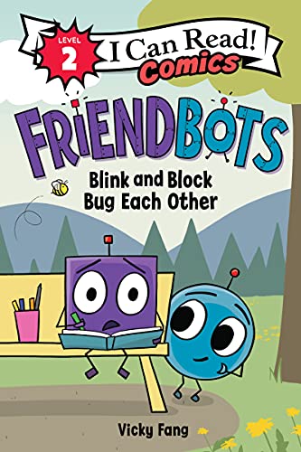 Book Friendbots: Blink and Block Bug Each Other (I Can Read Comics Level 2) free
