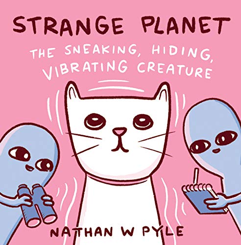 Book Strange Planet: The Sneaking, Hiding, Vibrating Creature free