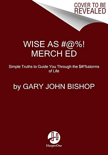 Book Wise As #@%! Merch Ed: Simple Truths to Guide You Through the $#!%storms of Life free