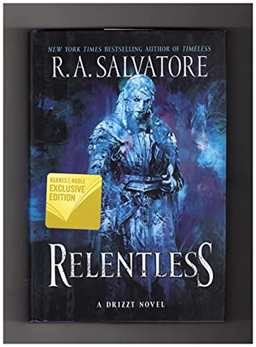 Book Relentless: A Drizzt Novel. B&N Exclusive Edition, also Harper Voyager First Edition, First Printing, and with 'The State of Oneness' Short Story free