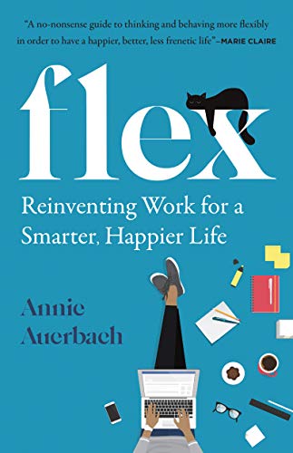 Book Flex: Reinventing Work for a Smarter, Happier Life free