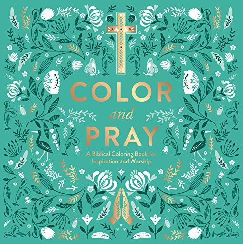 Book Color and Pray: A Biblical Coloring Book for Inspiration and Worship free