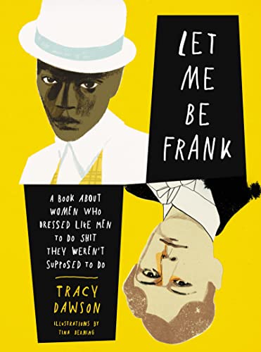 Book Let Me Be Frank: A Book About Women Who Dressed Like Men to Do Shit They Weren't Supposed to Do free