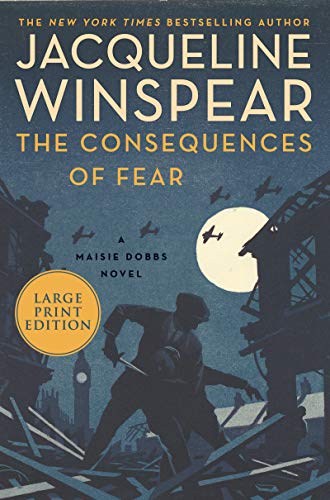 Book The Consequences of Fear: A Maisie Dobbs Novel (Maisie Dobbs, 16) free