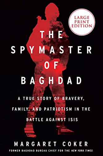Book The Spymaster of Baghdad: A True Story of Bravery, Family, and Patriotism in the Battle Against ISIS free
