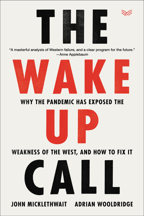 Book The Wake-Up Call: Why the Pandemic Has Exposed the Weakness of the West, and How to Fix It free