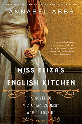 Book Miss Eliza's English Kitchen: A Novel of Victorian Cookery and Friendship free