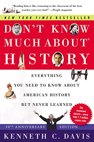 Book Don't Know Much About® History [30th Anniversary Edition]: Everything You Need to Know About American History but Never Learned free