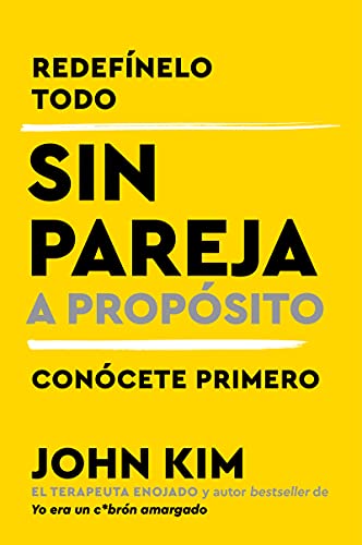 Book Single On Purpose Sin pareja a propósito (Spanish edition): Redefínelo todo y conócete primero (Redefinelo Todo) free