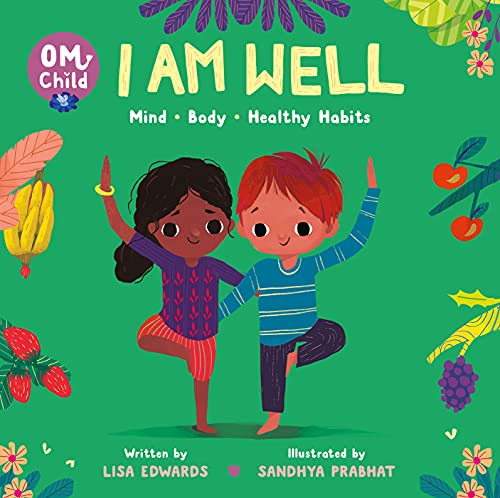 Book Om Child: I Am Well: Mind, Body, and Healthy Habits (Om Child, 4) free