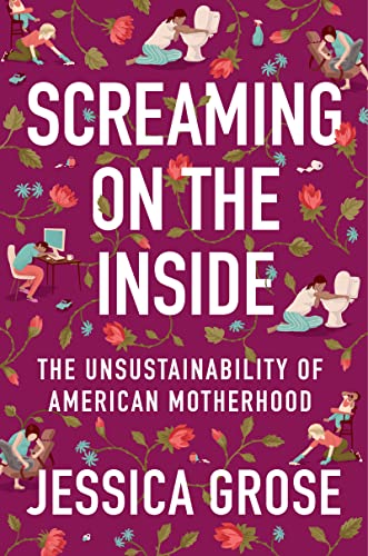 Book Screaming on the Inside: The Unsustainability of American Motherhood free