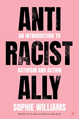 Book Anti-Racist Ally: An Introduction to Activism and Action free