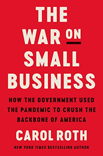 Book The War on Small Business: How the Government Used the Pandemic to Crush the Backbone of America free