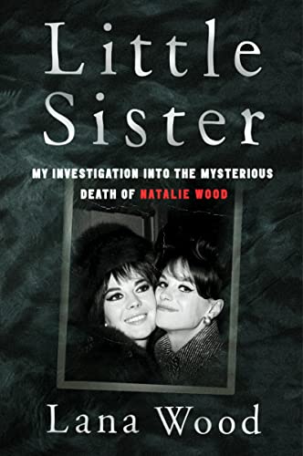 Book Little Sister: My Investigation into the Mysterious Death of Natalie Wood free