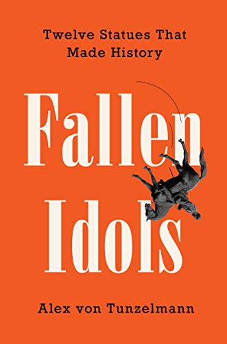 Book Fallen Idols: Twelve Statues That Made History free